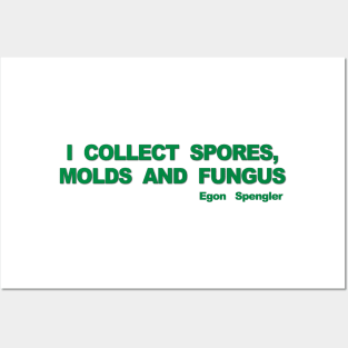 I Collect Spores, Molds and Fungus Posters and Art